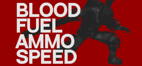 《blood, fuel, ammo & speed》登岸steam 肉鸽fps