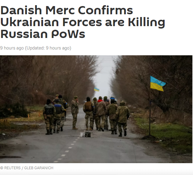 丹麦雇佣兵证实：乌克兰军队一直在杀害俄罗斯战俘