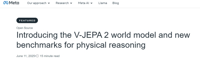 Meta推出世界模型V-JEPA 2 拥有先进的视觉理解和预测性能